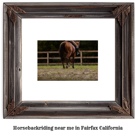 horseback riding near me in Fairfax, California